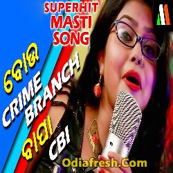 Bou Mora Crime Branch Bapa Cbi (Lopamudra) Masti Song
